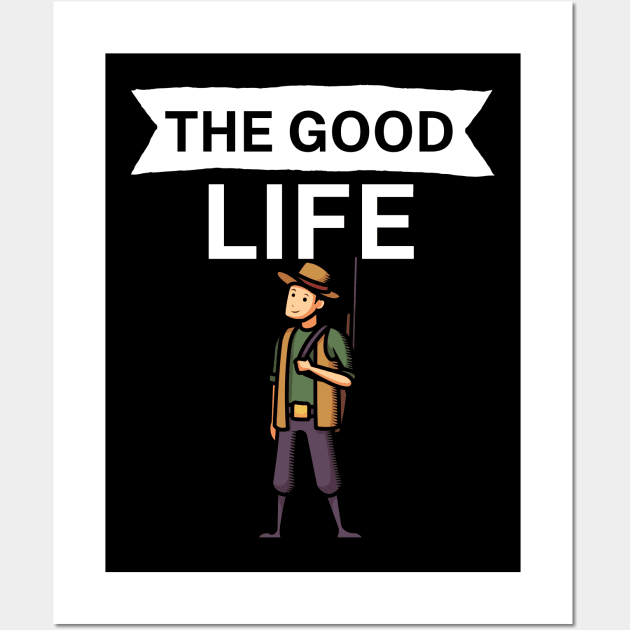 The good life Wall Art by maxcode